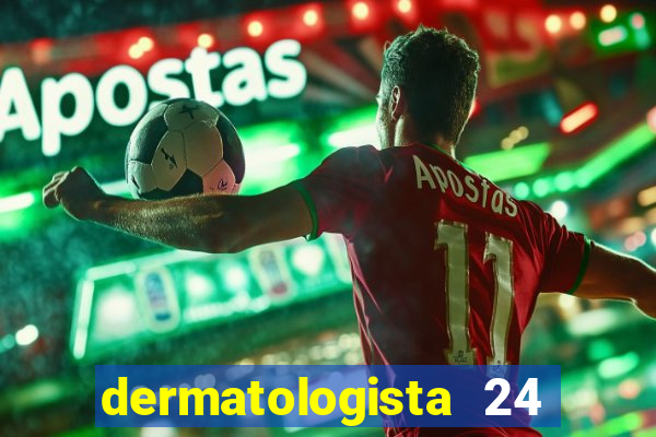 dermatologista 24 horas sp